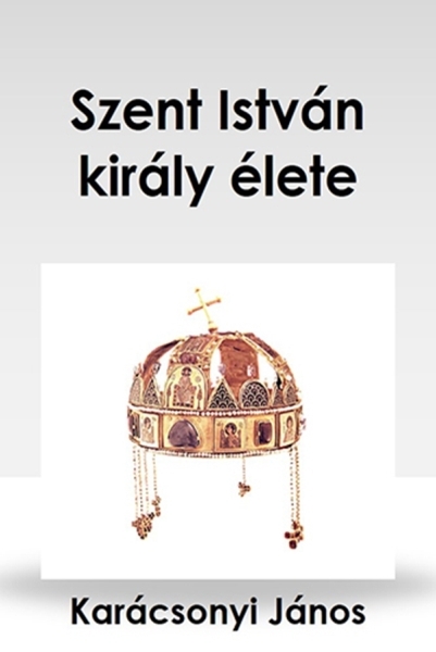 borító: Szent István király élete>