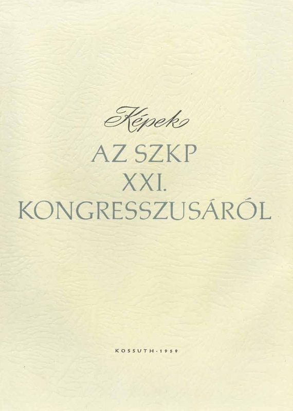 borító: Képek az SZKP XXI. kongresszusáról (PDF)>