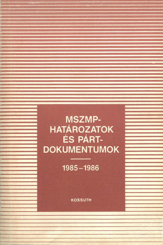 borító: MSZMP-határozatok és pártdokumentumok 1985-1986 (PDF)>